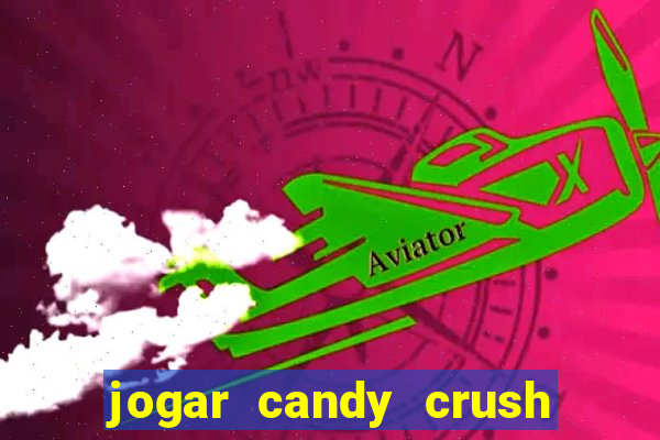 jogar candy crush saga no facebook